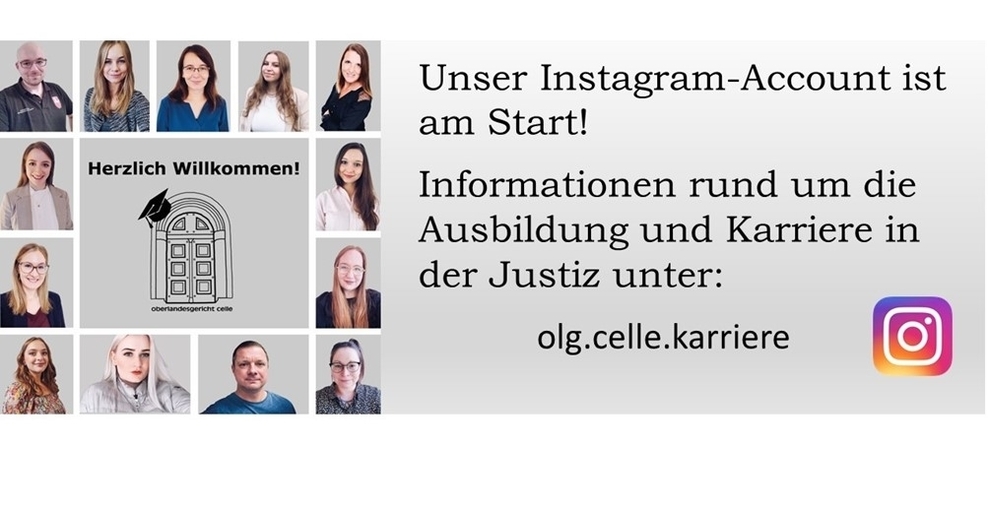 Unser Instagram-Account ist am Start! Informationen rund um die Ausbildung und Karriere der Justiz unter: olg.celle.karriere